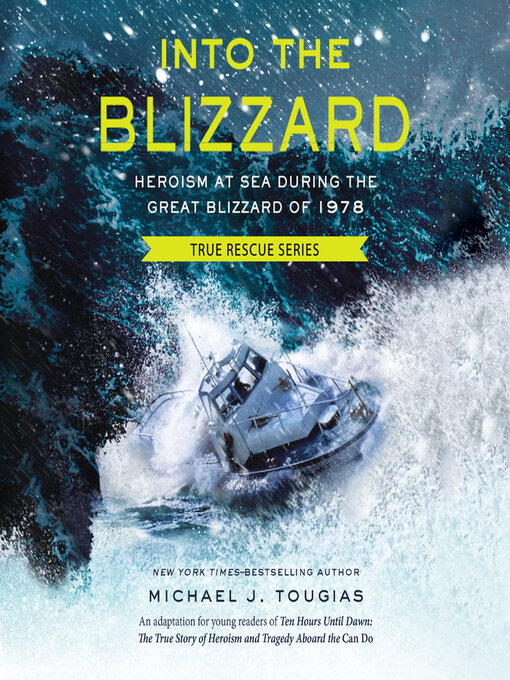 Title details for Into the Blizzard by Michael J. Tougias - Available